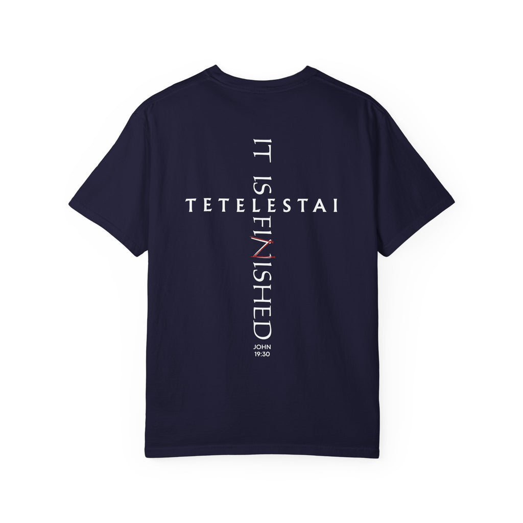 Tetelestai — It Is Finished | John 19:30 | Comfort Colors Garment-Dyed Tee