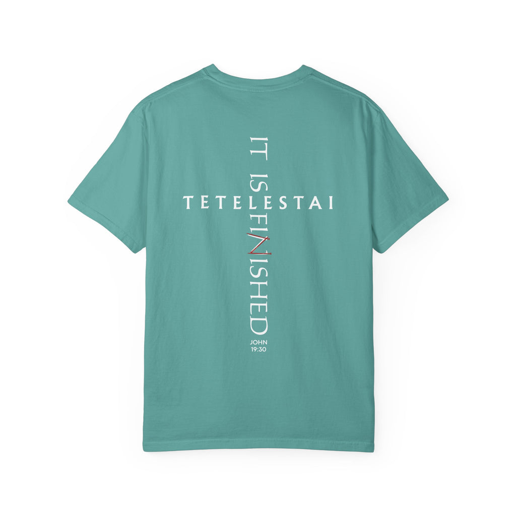 Tetelestai — It Is Finished | John 19:30 | Comfort Colors Garment-Dyed Tee