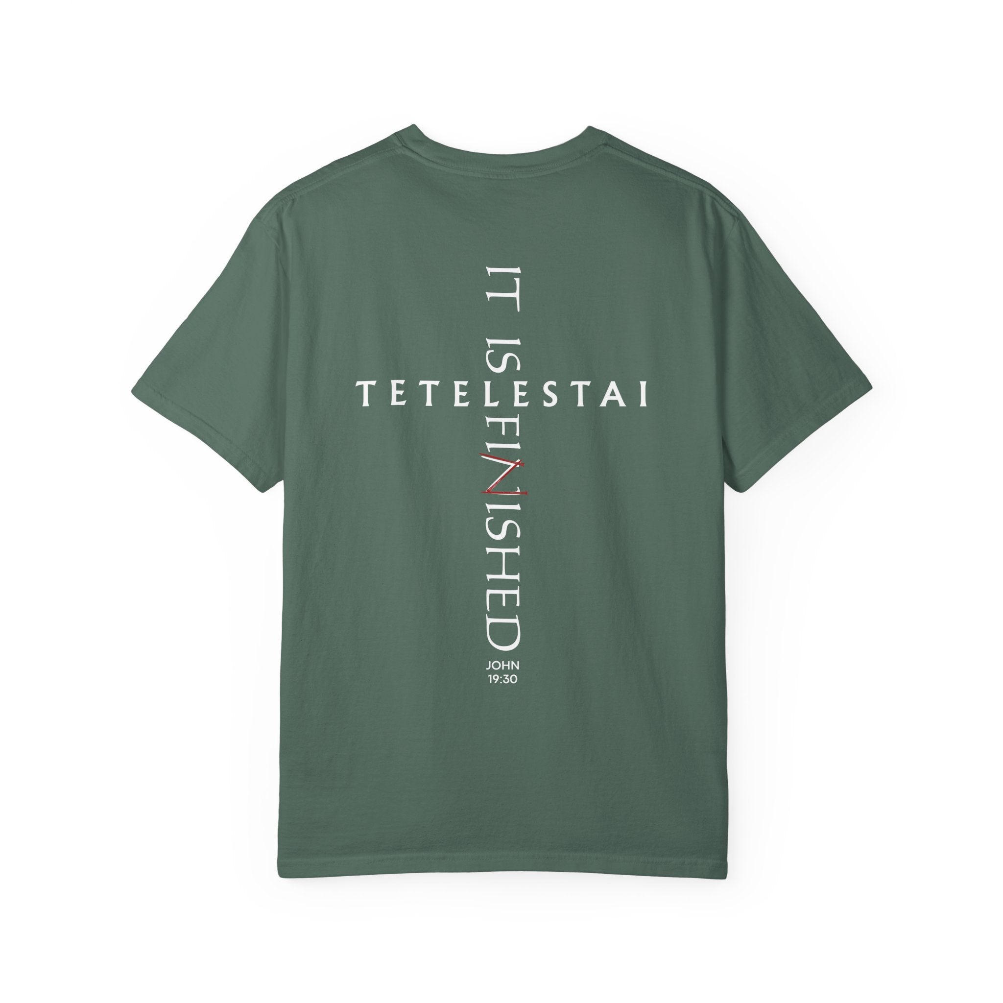 Tetelestai — It Is Finished | John 19:30 | Comfort Colors Garment-Dyed Tee